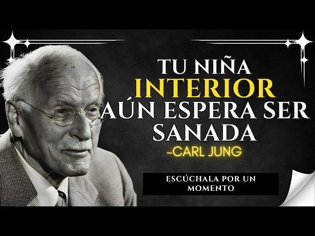 Curar a tu NIÑA INTERIOR, y abrazar tu VERDADERO SER – Carl Jung