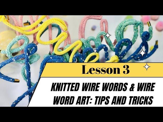 Knitted Wire Words & Wire Word Art: Tips and Tricks #wireart  #icord #crochet #knittingmachine