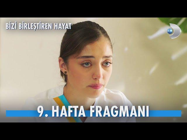 Bizi Birleştiren Hayat 9. Hafta Fragmanı @BiziBirlestirenHayatKANALD