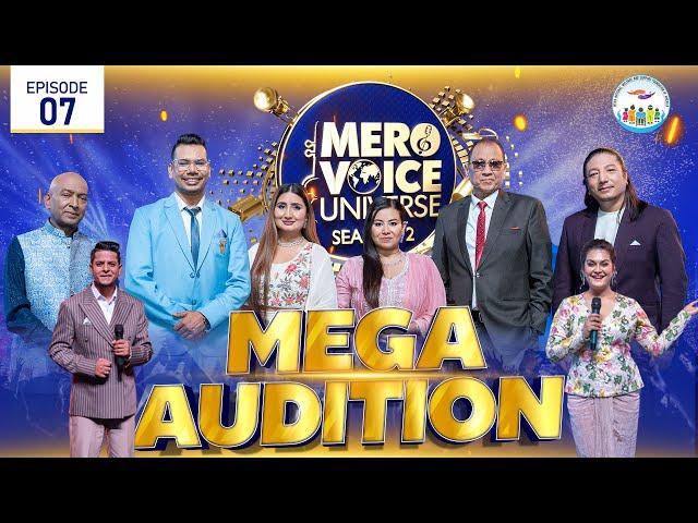 MERO VOICE UNIVERSE S2 | EP 07 | MEGA AUDITION | DEEP| ANJU| SHIVA| | SURESH| LABONI| KARMA|