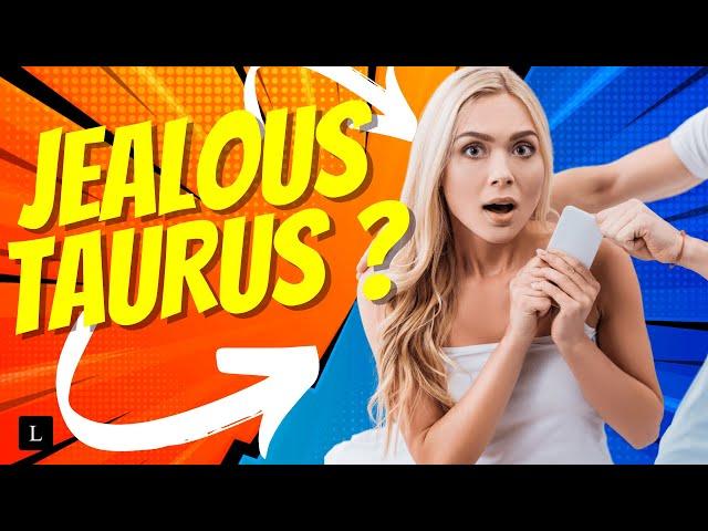 5 TAURUS Man JEALOUS Signs !  YOU should KNOW  ️