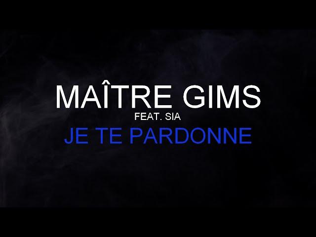 Maître Gims (Feat. Sia) - Je Te Pardonne [Paroles / Lyrics] HQ