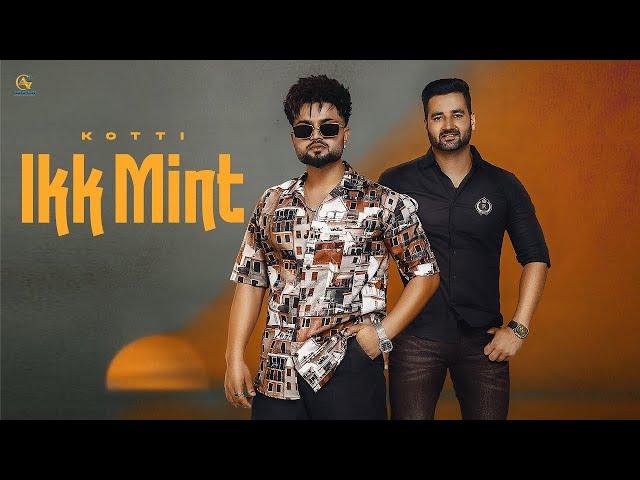 Ikk Mint (Official Video) Kotti | Agaman Productions | Latest Punjabi Songs 2024 | New Punjabi Song