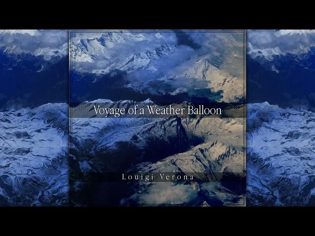 Louigi Verona - Voyage of a Weather Balloon [Full Album]