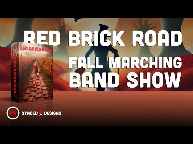 Red Brick Road | Fall Marching Band Show by Synced Up Designs