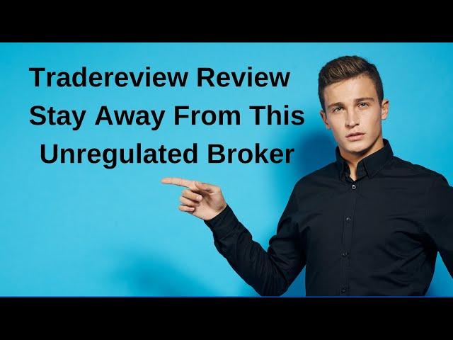 Tradereview Review - Stay Away From This Unregulated Broker