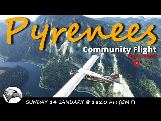 Pilots in the Pyrenees | Community Multiplayer Fun Fly-in Event | France & Spain | Chapters Added