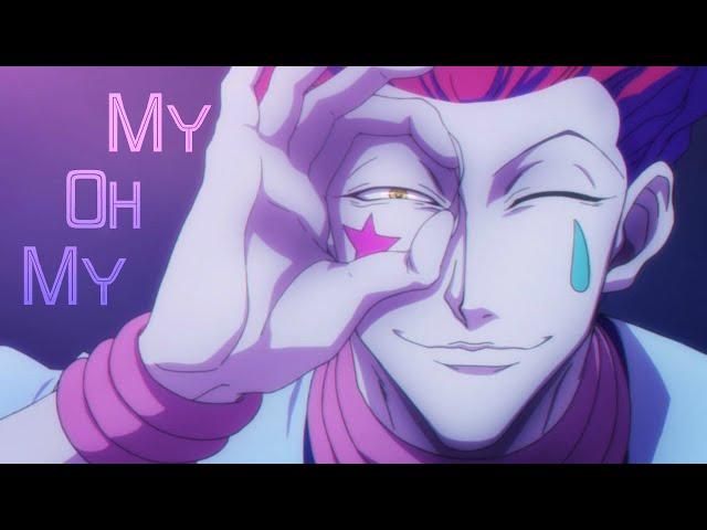 My Oh My | Hisoka | Hunter x Hunter AMV