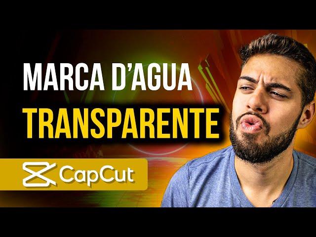  Como fazer MARCA D'AGUA TRANSPARENTE no CapCut | Tutorial Capcut