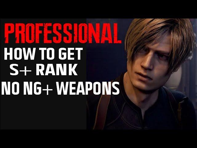 Resident Evil 4 - S+ Rank Professional Difficulty In-Depth Guide/Walkthrough