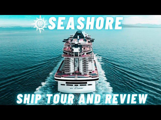 MSC Seashore Full Ship Tour & Review 2024