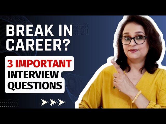 3 Career Gap Interview Questions & Answers -Freshers & Experienced professionals | Gap in Employment