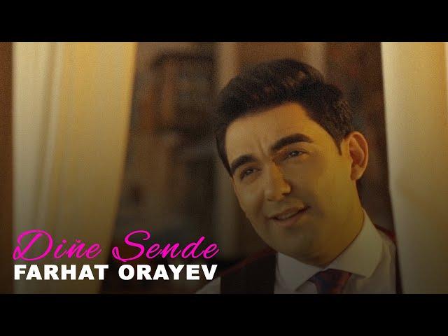 Farhat Orayev - Diňe sende (Official Music Video)