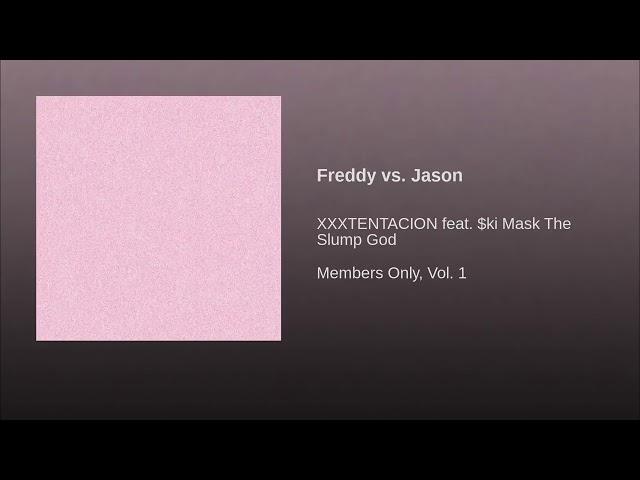 xxxtentacion ft. Ski Mask “The Slump God” - Freddy vs. Jason