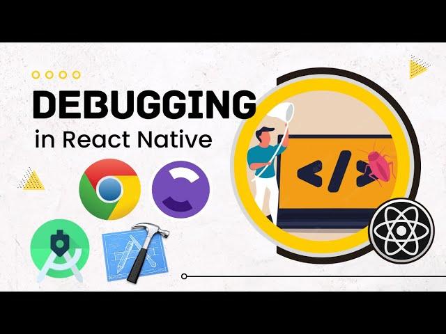 Debugging React Native App| Advanced React Native | Flipper , React Native Debugger, Chrome DevTools