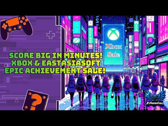 Achievements Unlocked!! Score Big in Minutes! Xbox & EastAsiaSoft Epic Achievement Sale!