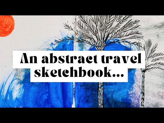 Creative Adventures: Abstract And Inky Travel Sketchbook