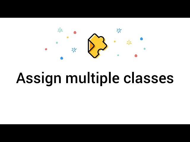 How to assign to multiple classes