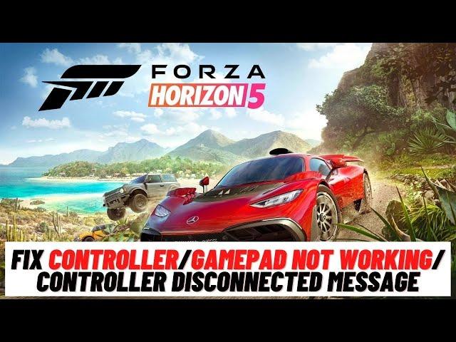 How to Fix Forza horizon 5 : Controller/Gamepad Not Working, Fix Controller Disconnected Message