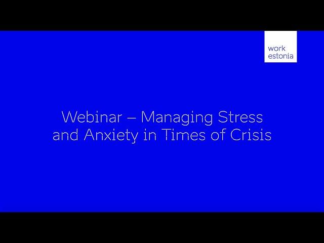 Webinar – Managing Stress and Anxiety in Times of Crisis