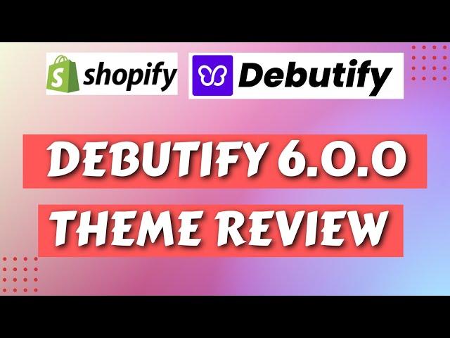 Debutify 6.0.0 Shopify Theme Review | Debutify 6.0.0 Theme Review | Shopify FREE Theme 2024