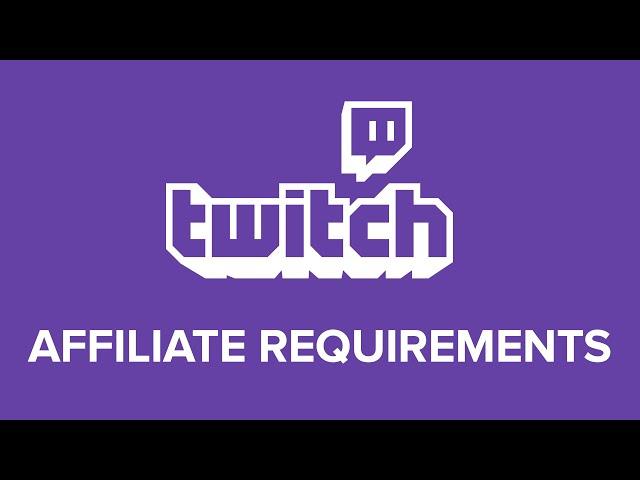 Twitch Affiliate Requirements 2020