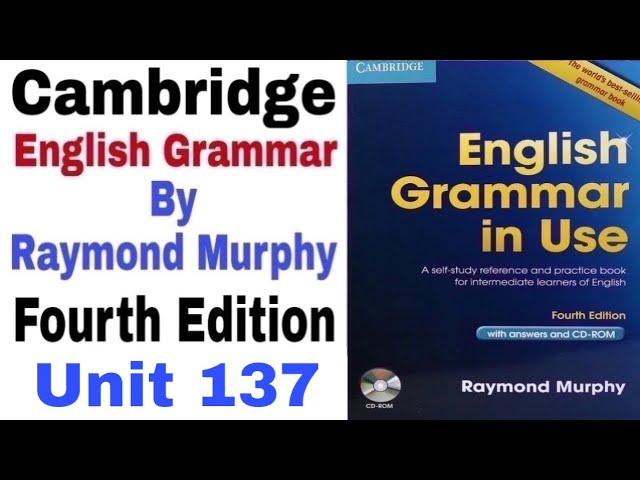 Unit 137 of Cambridge English Grammar in use by Raymond Murphy | English Family 87