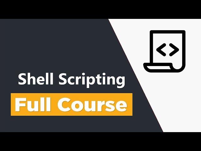 Shell Scripting Tutorial for Beginners - Full Course