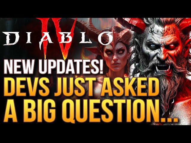 Diablo 4 - Blizzard Just Asked A Big Question...Wait What? All New Updates!