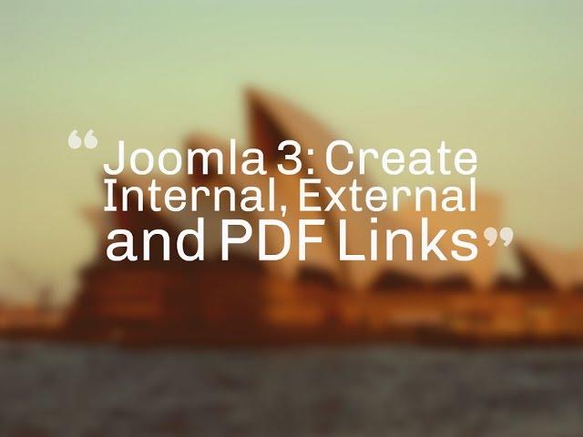 Joomla 3: Create Internal, External and PDF Links