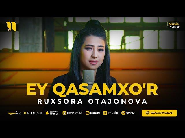 Ruxsora Otajonova - Ey qasamxo'r (audio 2023)