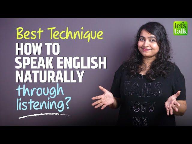 Best Technique To Speak English Naturally By Improving Your English Listening Skills '