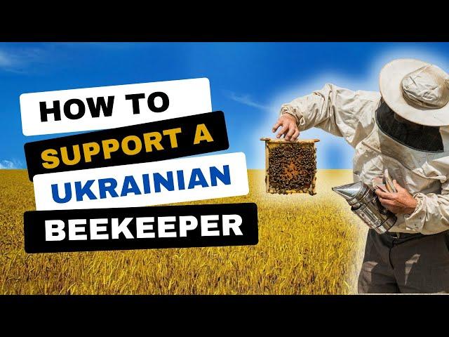 How To Support A Ukrainian Beekeeper - Come Back Alive