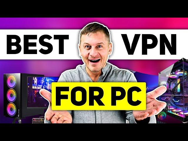 Best VPN for PC - Best Windows VPN for PC in 2025