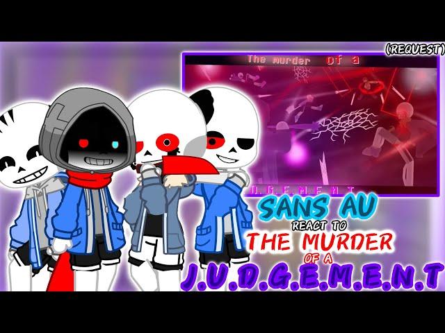 SANS AU REACT TO THE MURDER OF A J.U.D.G.E.M.E.N.T (REQUEST)