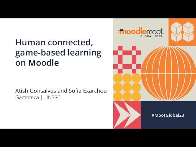 Human connected, game-based learning on Moodle | MoodleMoot Global 2023