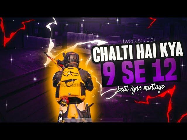 CHALTI HAI KYA 9 se 12 BEAT SYNC || TWERK SPECIAL || PUBG MOBILE