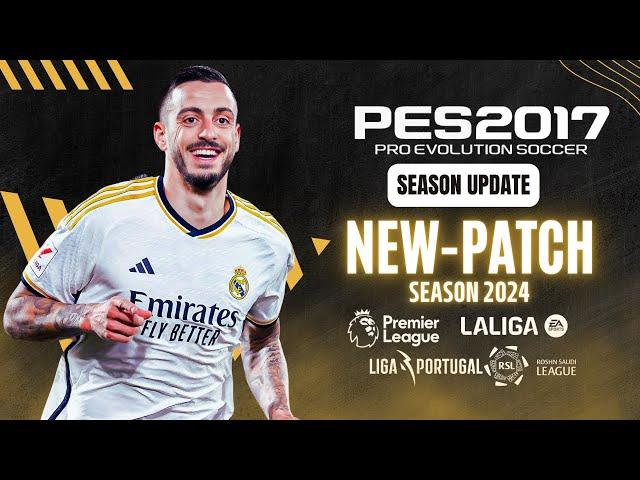 PES 2017 | Best Patch For PES 2017 Season 2024 For All PC - All Updates (Download & Install)