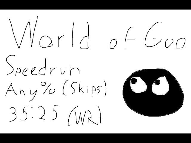 World Of Goo Speedrun (Any%) [35:25]|Former World Record