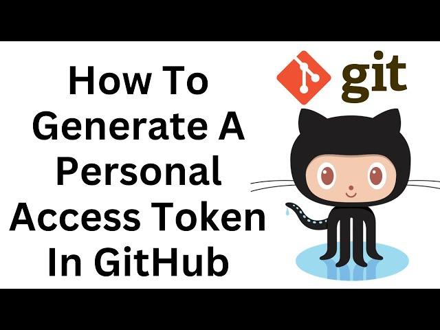 How To Generate A Personal Access Token In GitHub And Use It To Push Using Git