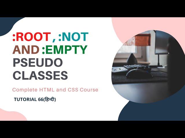 CSS | :root , :not and :empty Pseudo Classes (Tutorial 66)