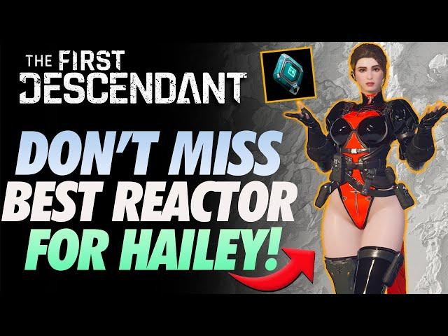 The First Descendant Get the BEST HAILEY REACTOR NOW! ~WEEKLY LOOT CAVES CONTINUES~