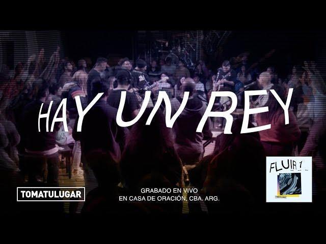 Hay un Rey - Fluir 1 | TOMATULUGAR | TTL Music