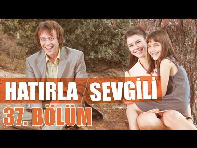 Hatırla Sevgili 37. Bölüm