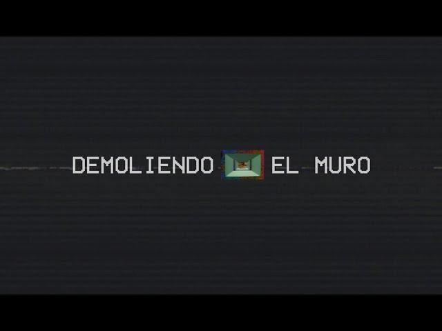 demoliendo el muro ::: episodio uno ::: encuentro