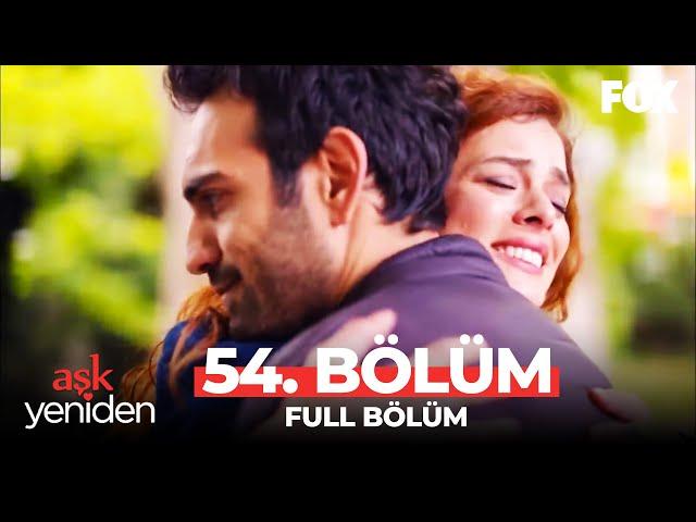 Aşk Yeniden 54. Bölüm