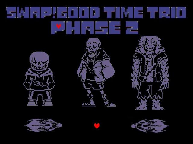 Swap!Good Time Trio Phase 2 | UNDERTALE Fangame
