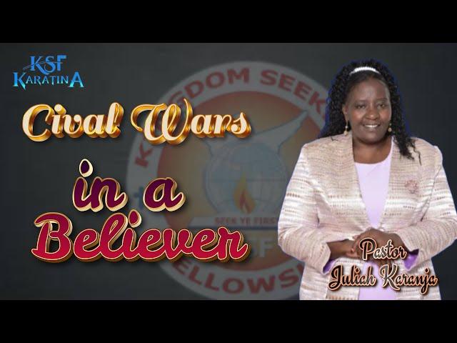 Cival Wars In a Beliver || Pastor Juliah Karanja || Full Sermon