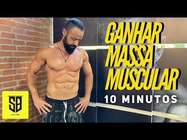 Ganhar massa muscular - 10 minutos