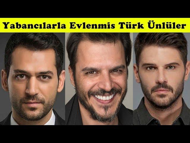 Yabancılarla Evlenen Türk Ünlüler 2019